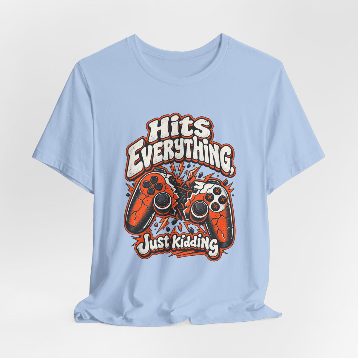 Hits Everything, Just Kidding Funny Gamer T-Shirt