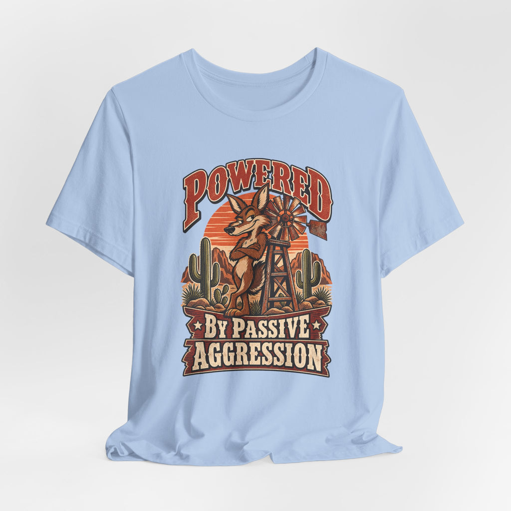 Powered By Passive Aggression Funny Western Ranch T-Shirt