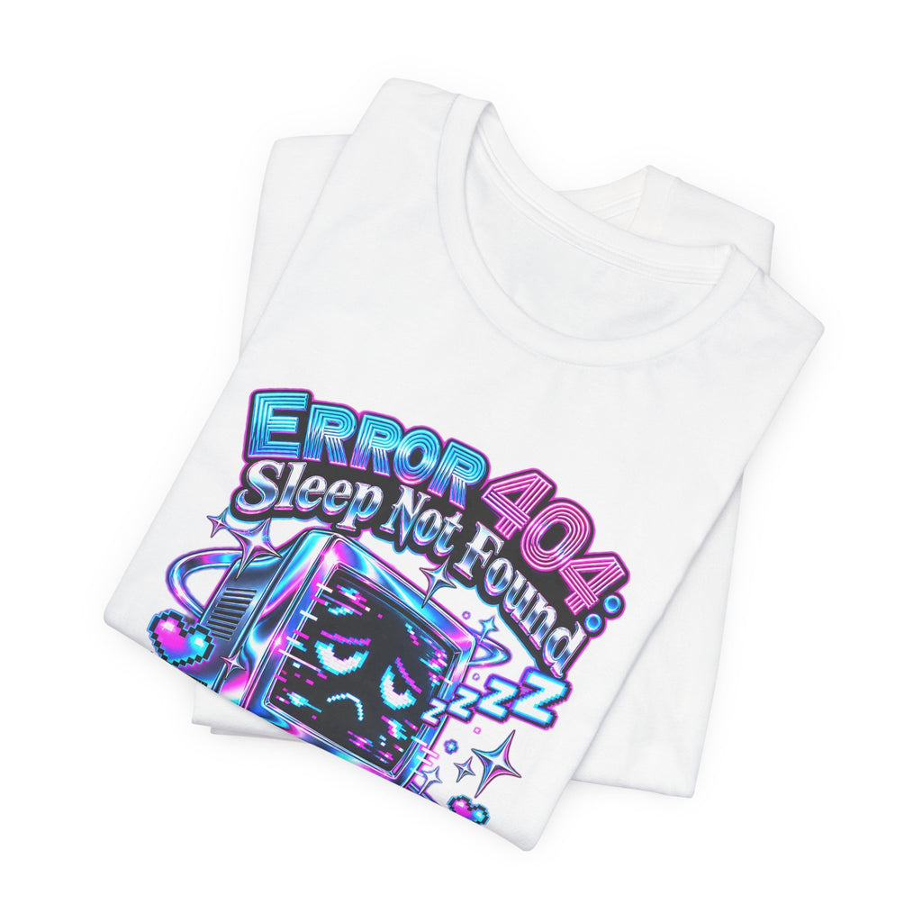 Error 404: Sleep Not Found Funny Programmer T-Shirt