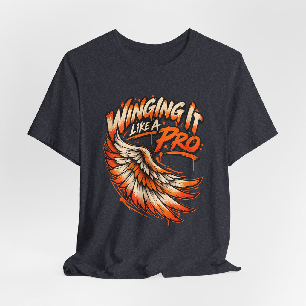 Winging It Like A Pro Funny Self-Deprecation T-Shirt
