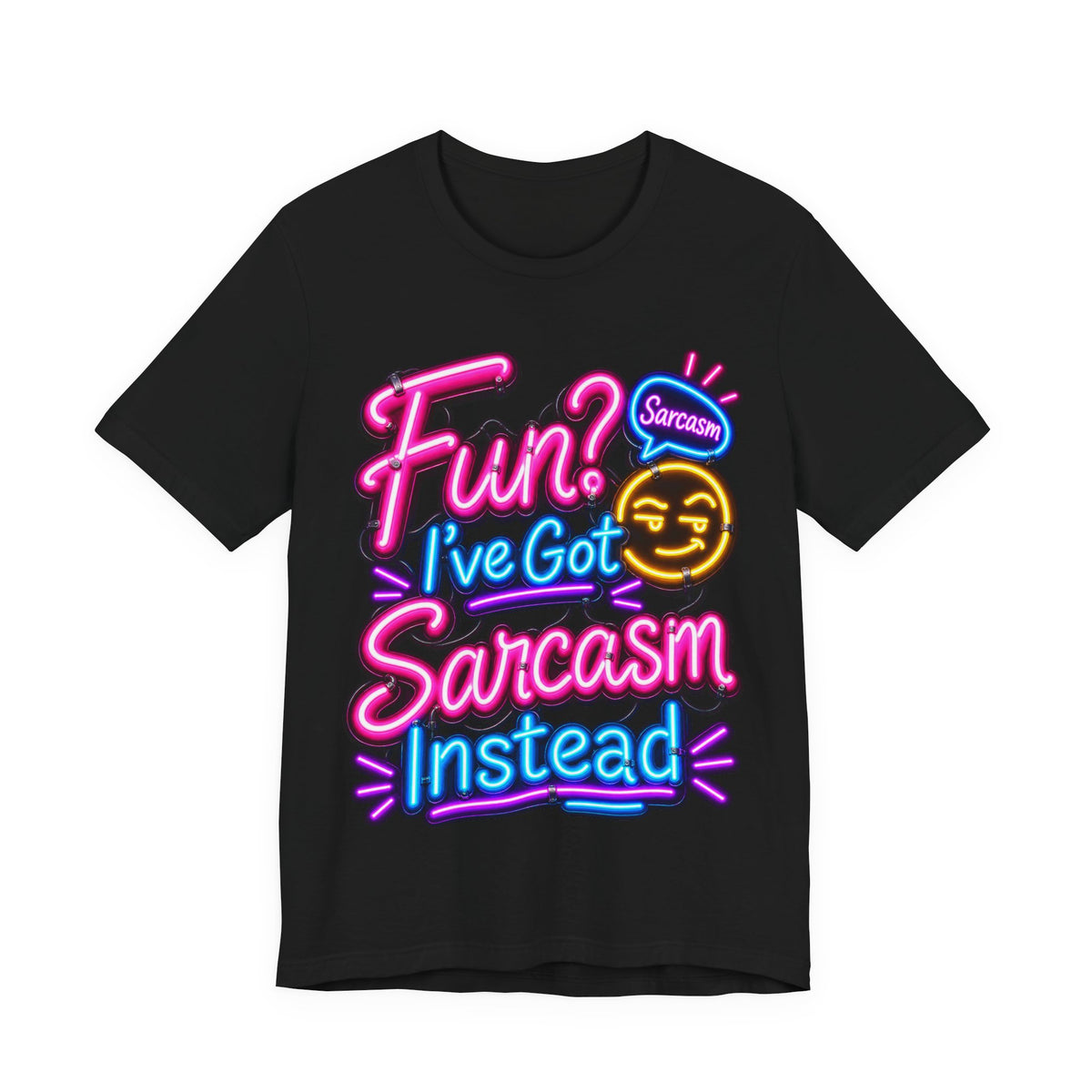 Fun? I’ve Got Sarcasm Instead Funny Sarcastic Humor T-Shirt