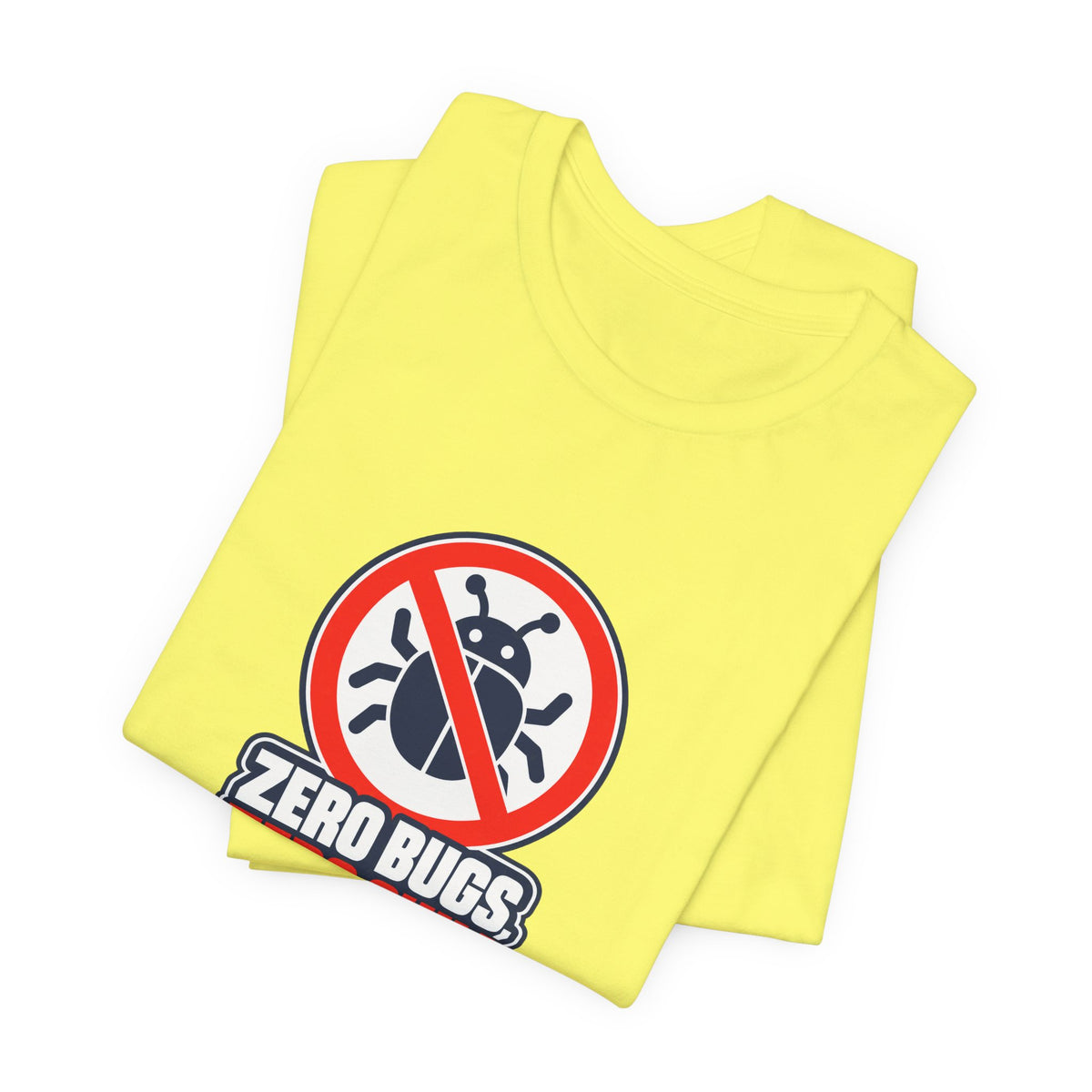 Zero Bugs, Zero Chill Funny Programmer T-Shirt