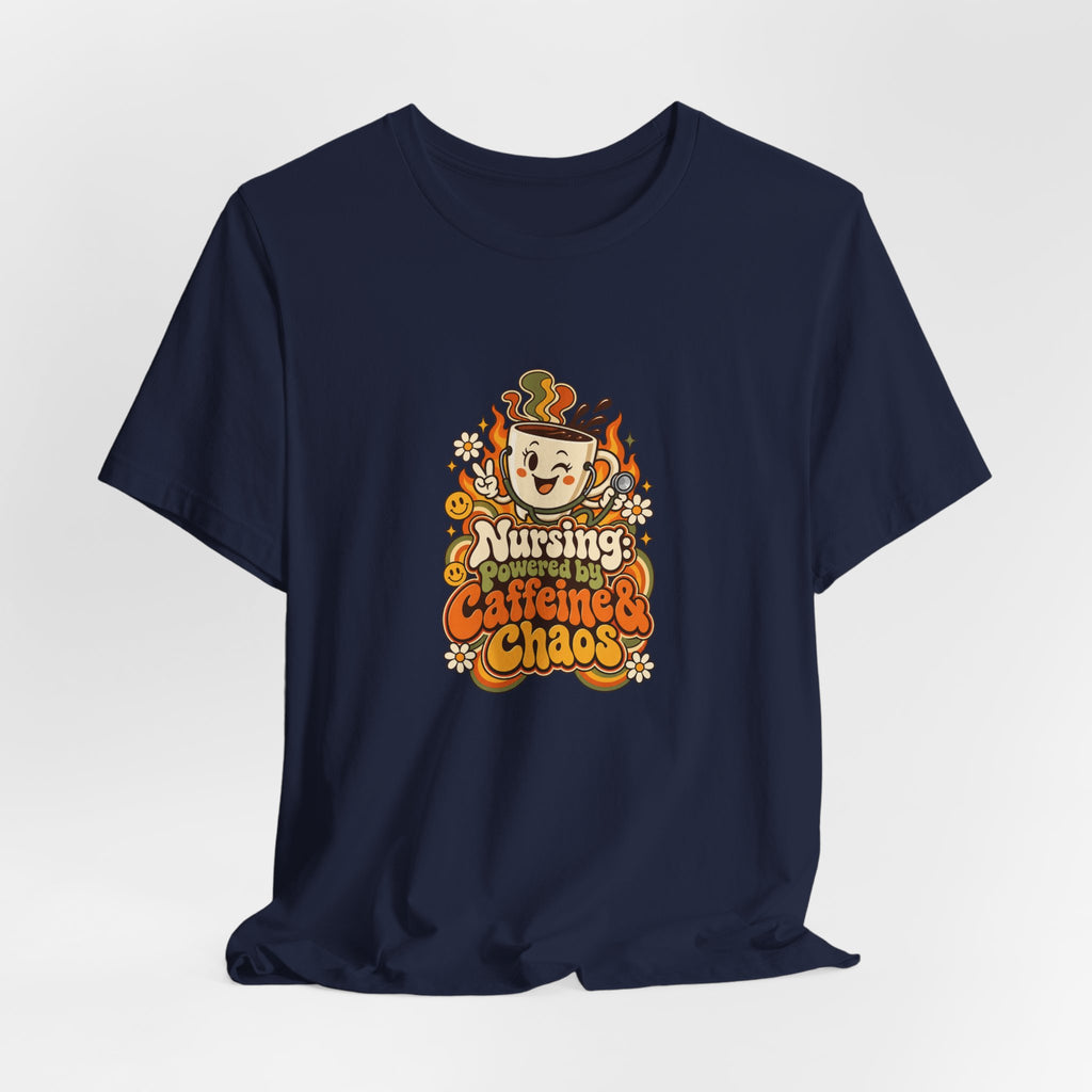 Nursing: Powered by Caffeine & Chaos Funny Nurse T-Shirt