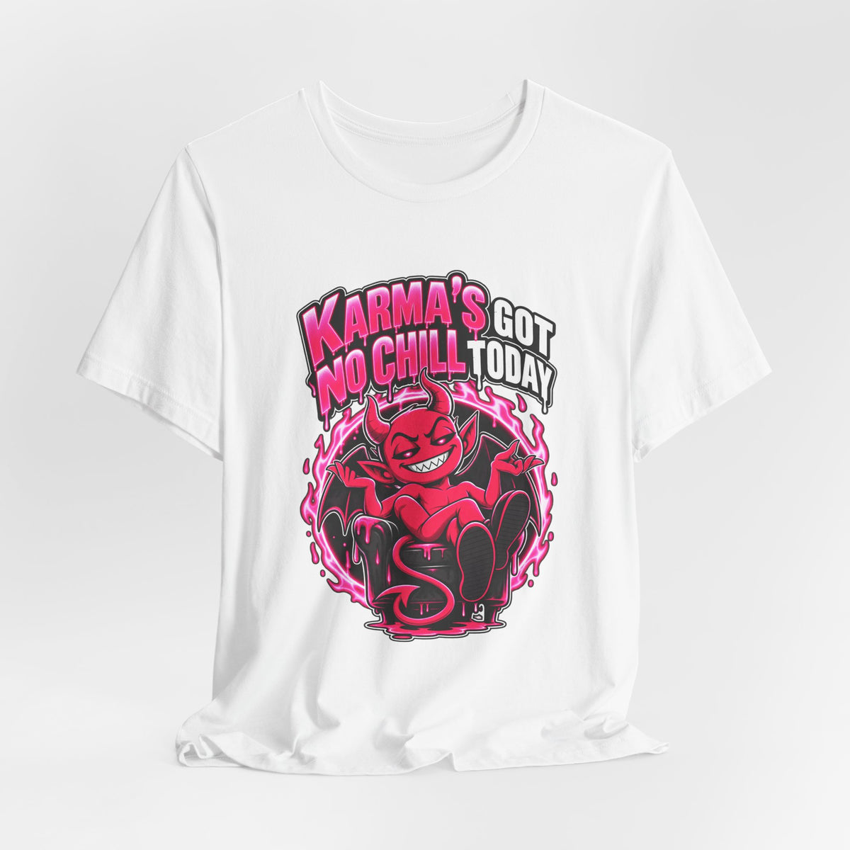 Karma’s Got No Chill Today Funny Sarcastic T-Shirt