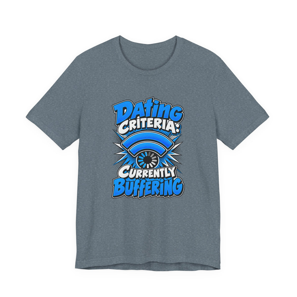 Dating Criteria Currently Buffering Funny Singles T-Shirt