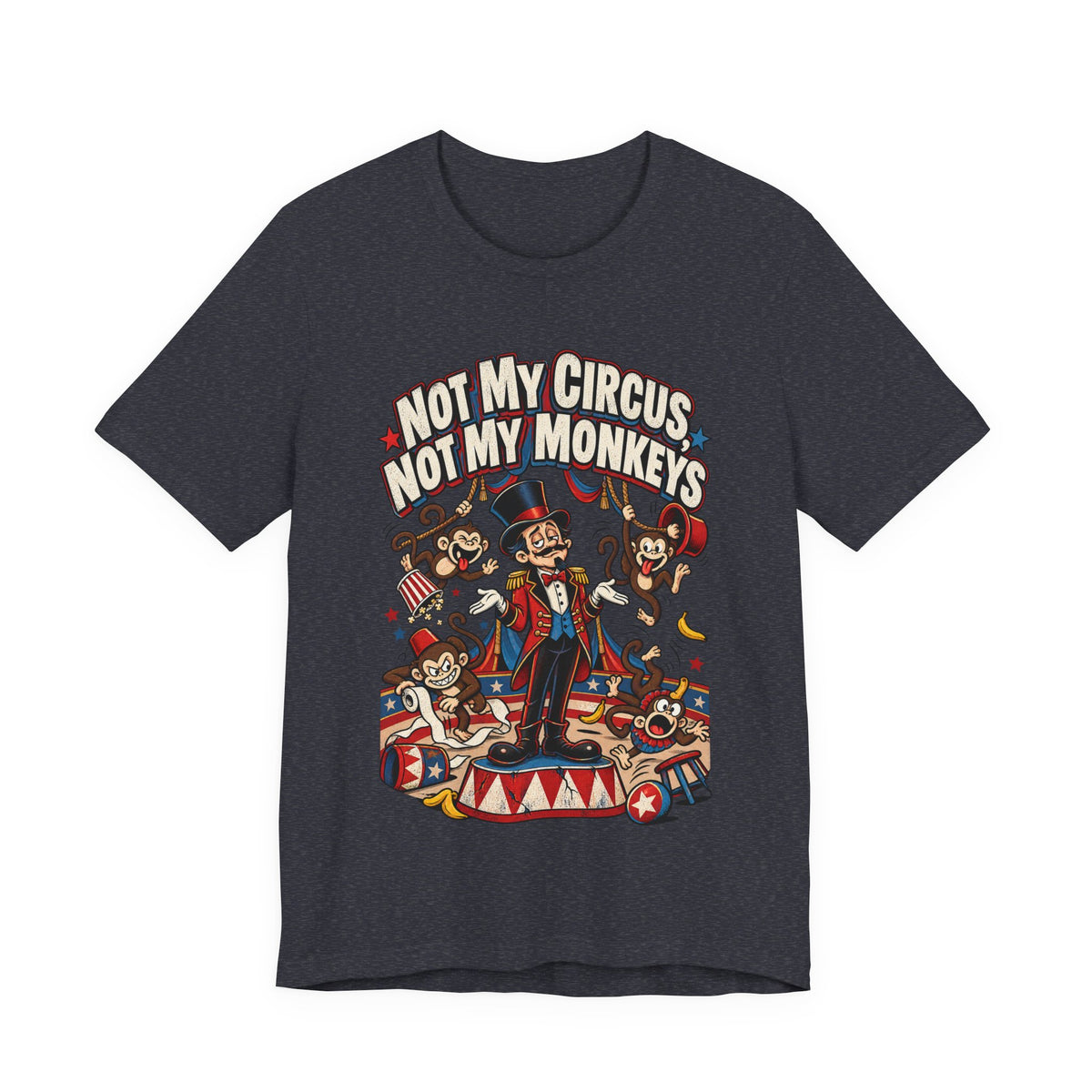 Not My Circus, Not My Monkeys Funny Polish Proverb T-Shirt