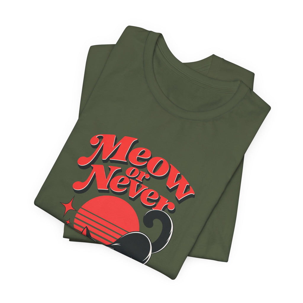 Meow or Never Funny Cat Lover T-Shirt