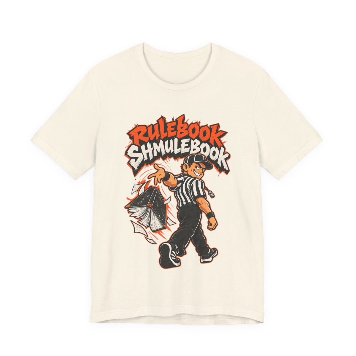 Rulebook Shmulebook Funny Sports Fan T-Shirt