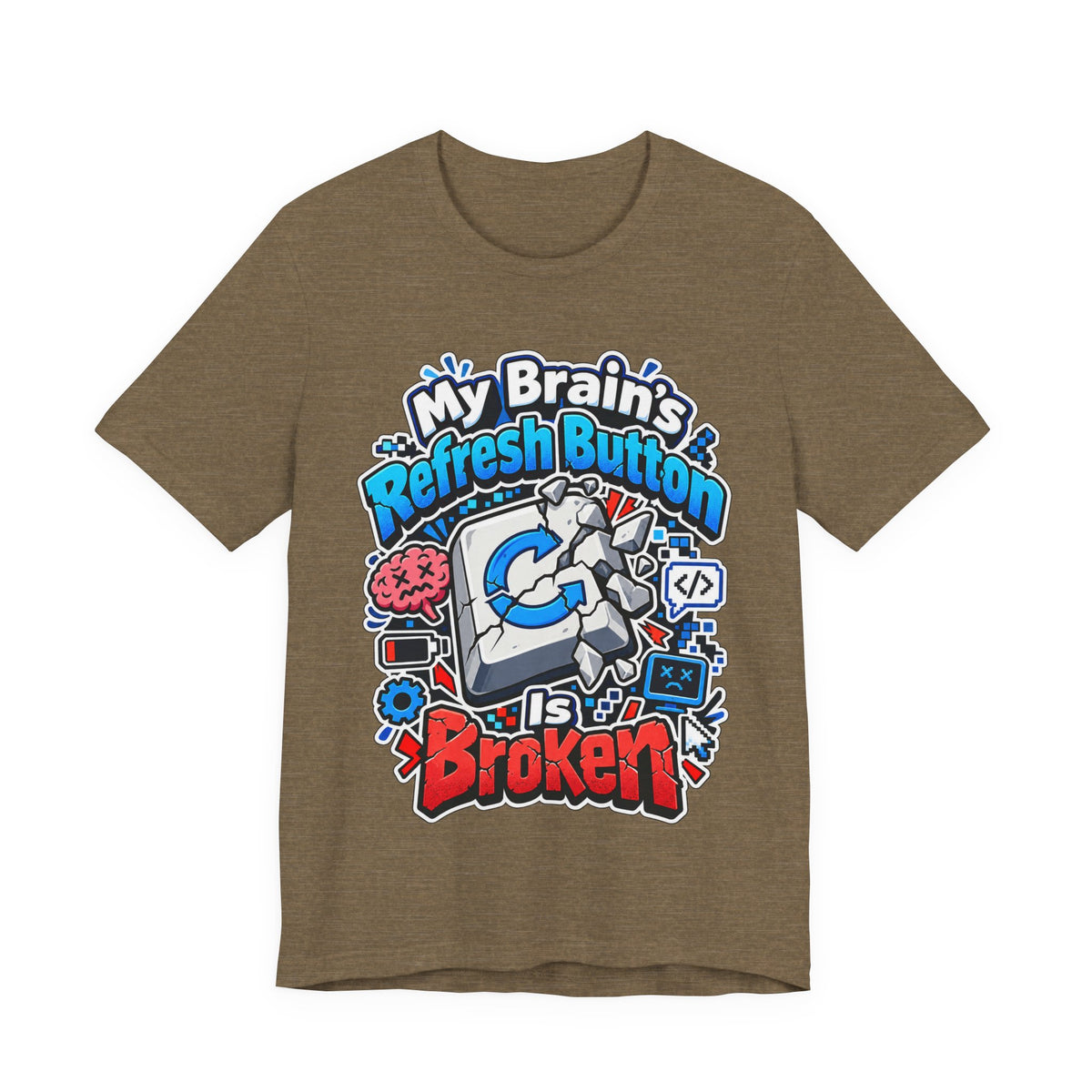 My Brain's Refresh Button Is Broken Funny Programmer T-Shirt