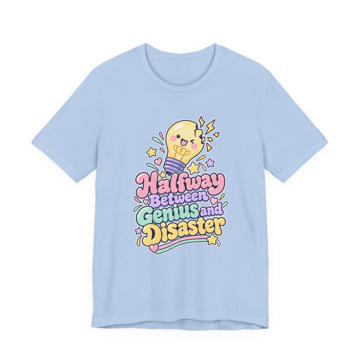 Halfway Between Genius and Disaster Funny Creative T-Shirt