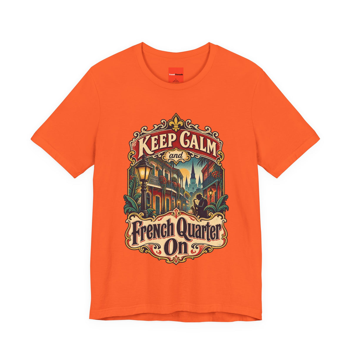 Keep Calm and French Quarter On Funny Travel T-Shirt