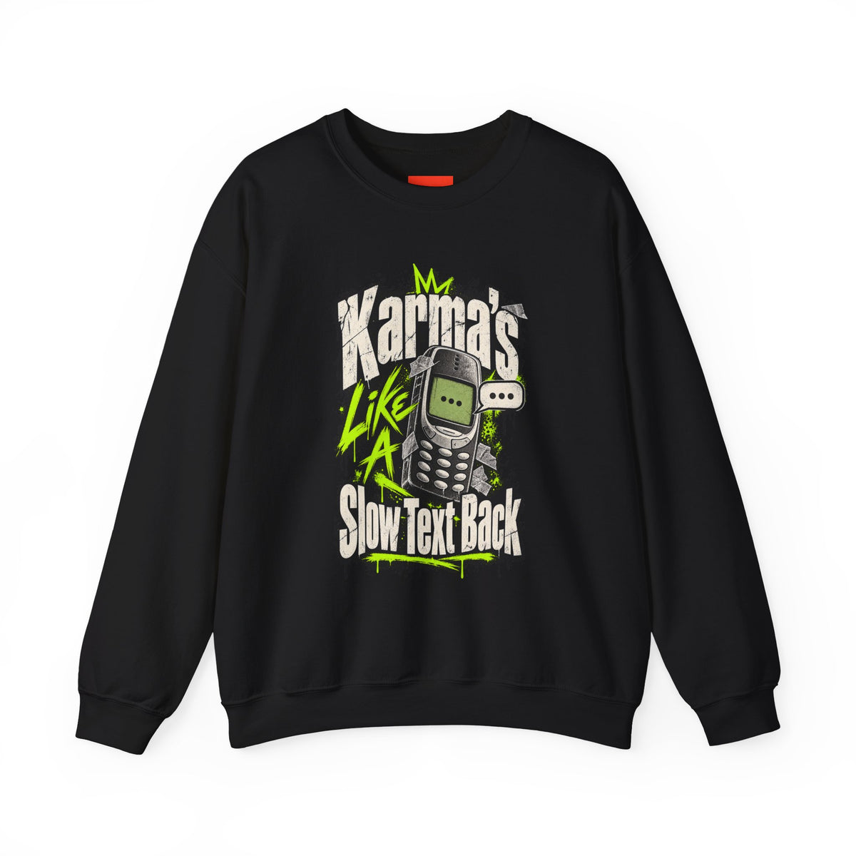 Karma's Like A Slow Text Back Funny Sarcastic Sweatshirt
