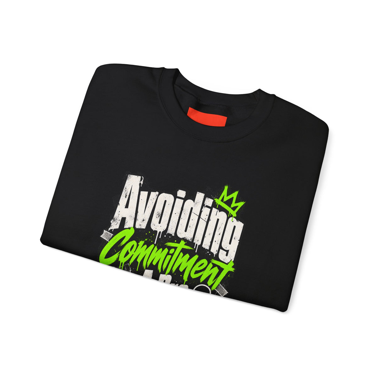 Avoiding Commitment Like A Pro Funny Self-Deprecating Sweatshirt