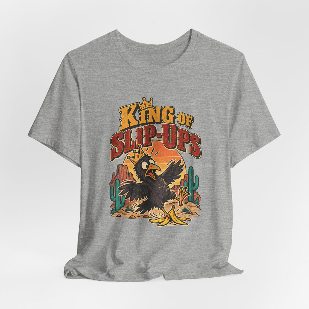 King of Slip-Ups Funny Western Ranch T-Shirt