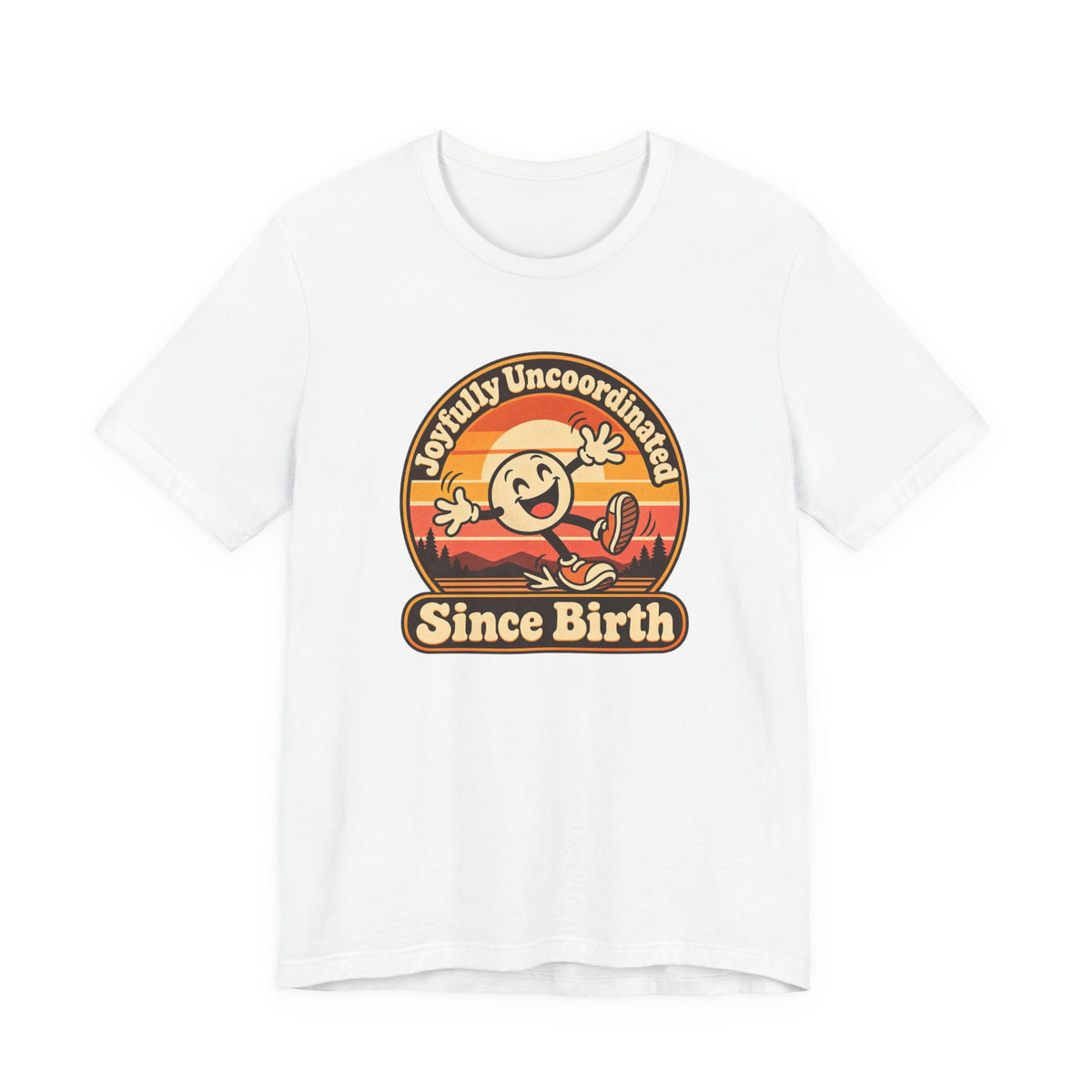 Joyfully Uncoordinated Since Birth Funny Self-Deprecating T-Shirt