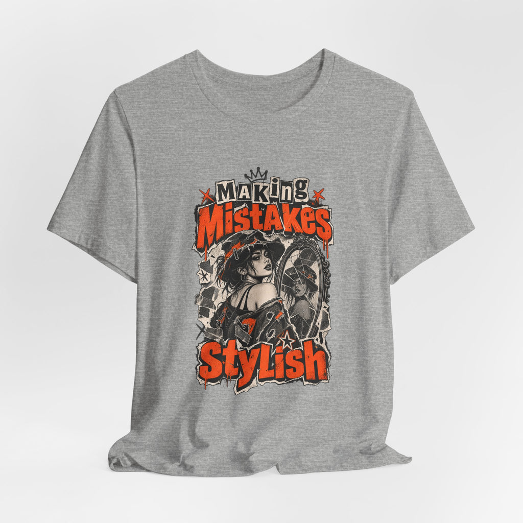 Making Mistakes Stylish Funny Self-Deprecating T-Shirt