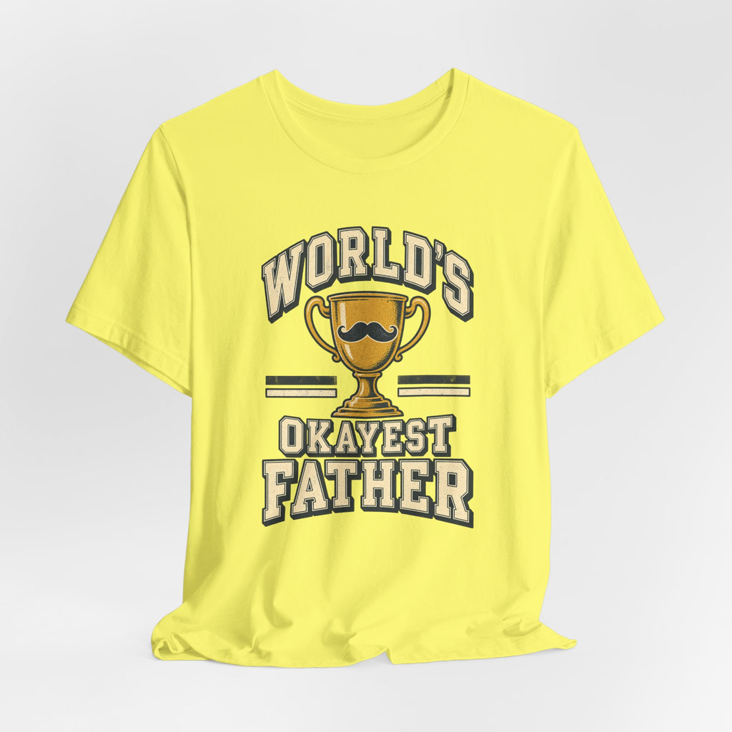 World's Okayest Father Funny Dad T-Shirt