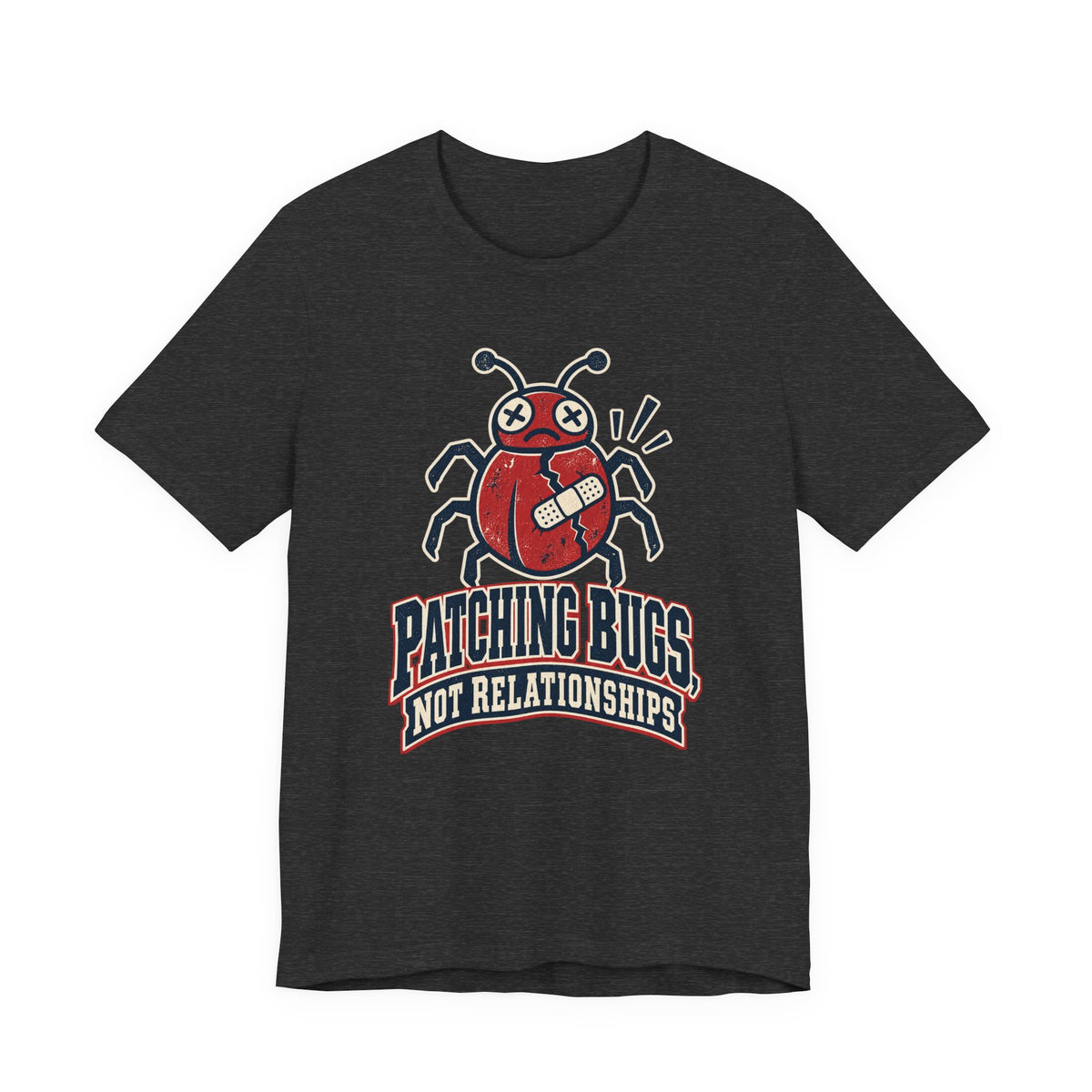 Patching Bugs, Not Relationships Funny Programmer T-Shirt