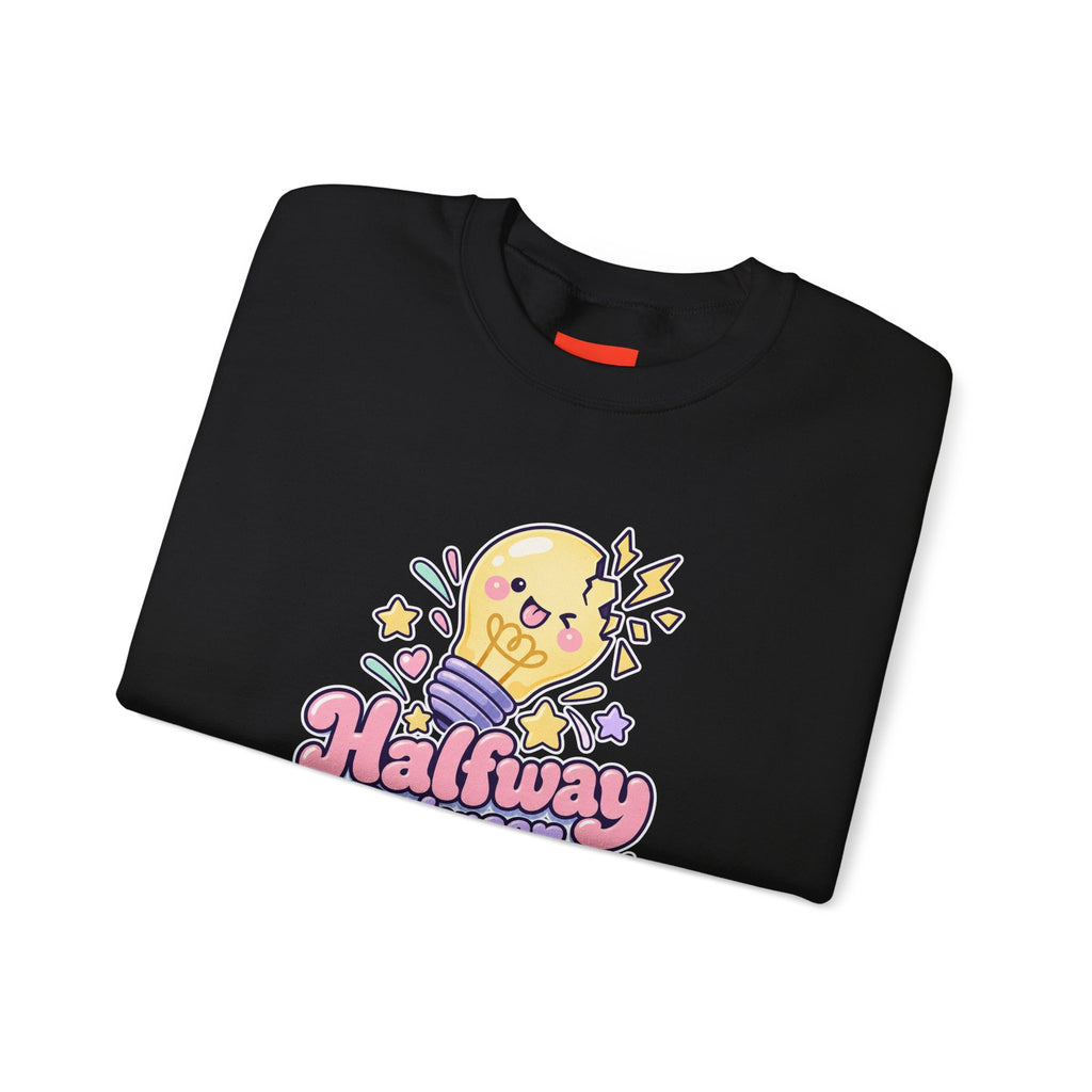 Halfway Between Genius and Disaster Funny Creative Sweatshirt