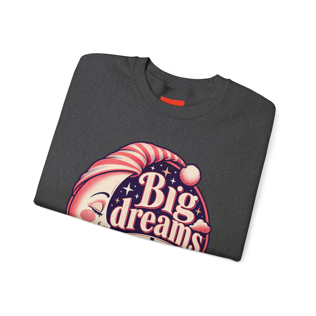 Big Dreams Need Naps Funny Sleep Sweatshirt