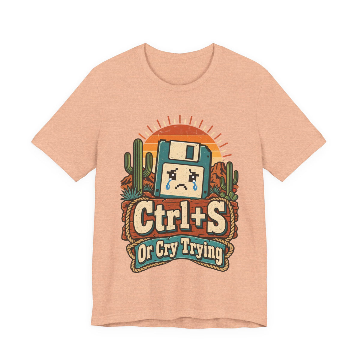 Ctrl+S Or Cry Trying Funny Programmer T-Shirt