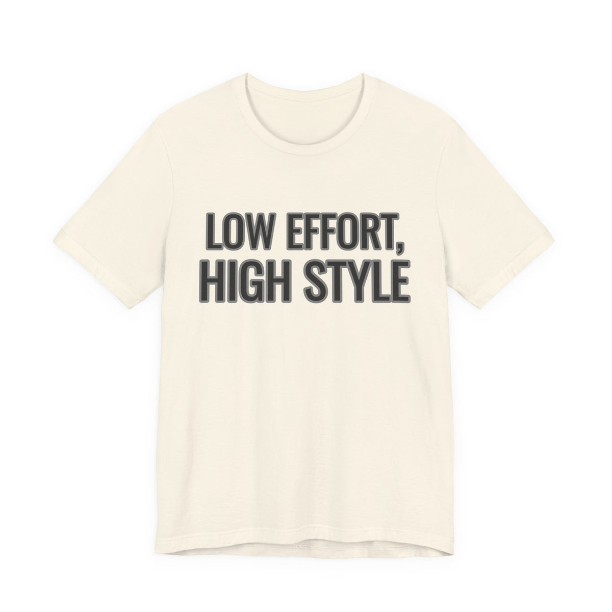 Low Effort, High Style Funny Minimalist T-Shirt