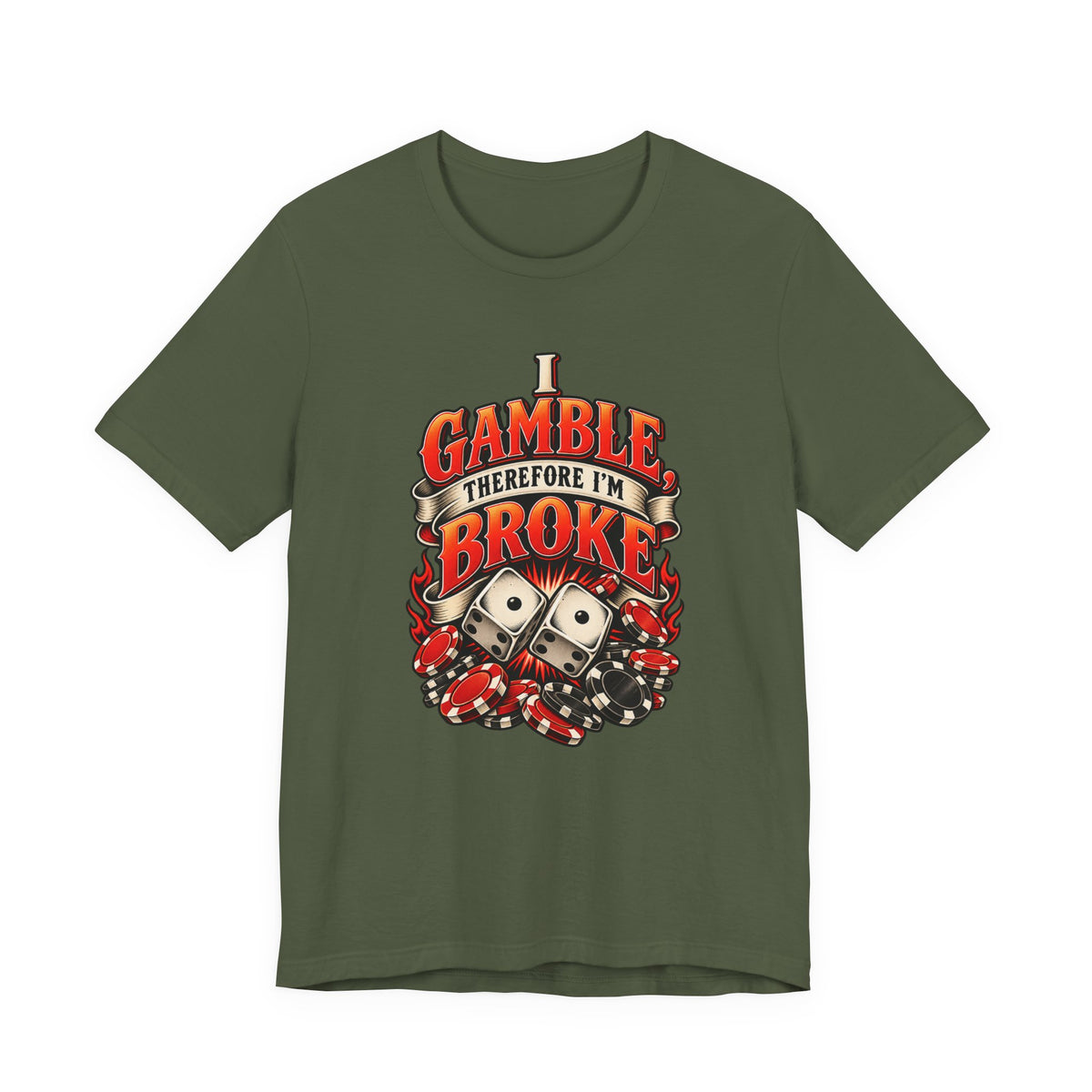 I Gamble, Therefore I’m Broke Funny Gambler T-Shirt