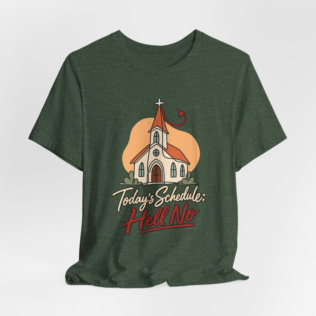 Today’s Schedule: Hell No Funny Christian Humor T-Shirt