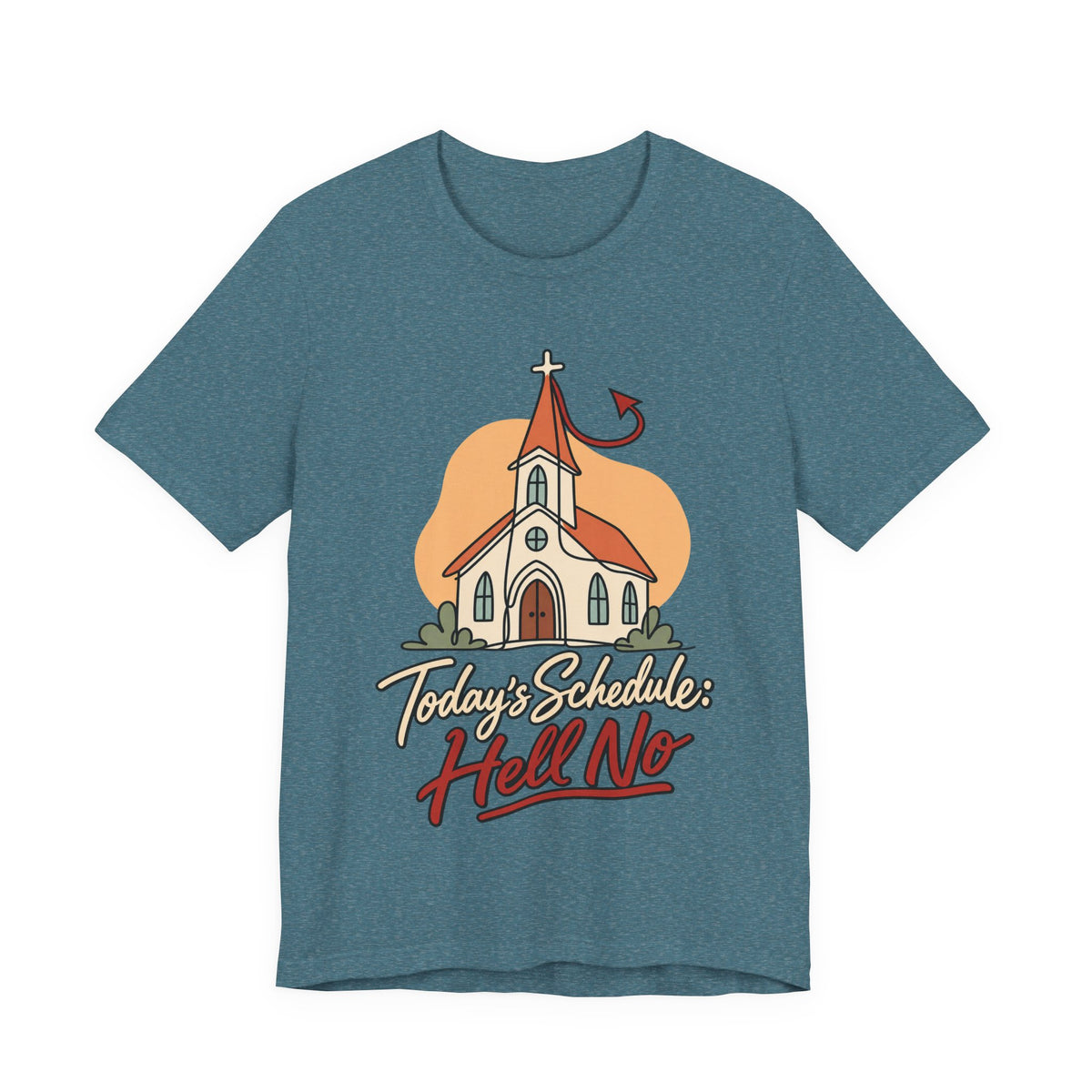 Today’s Schedule: Hell No Funny Christian Humor T-Shirt