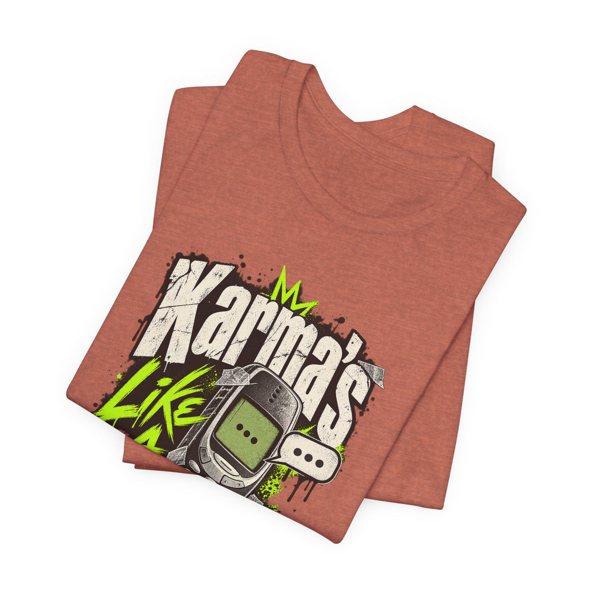 Karma's Like A Slow Text Back Funny Sarcastic T-Shirt