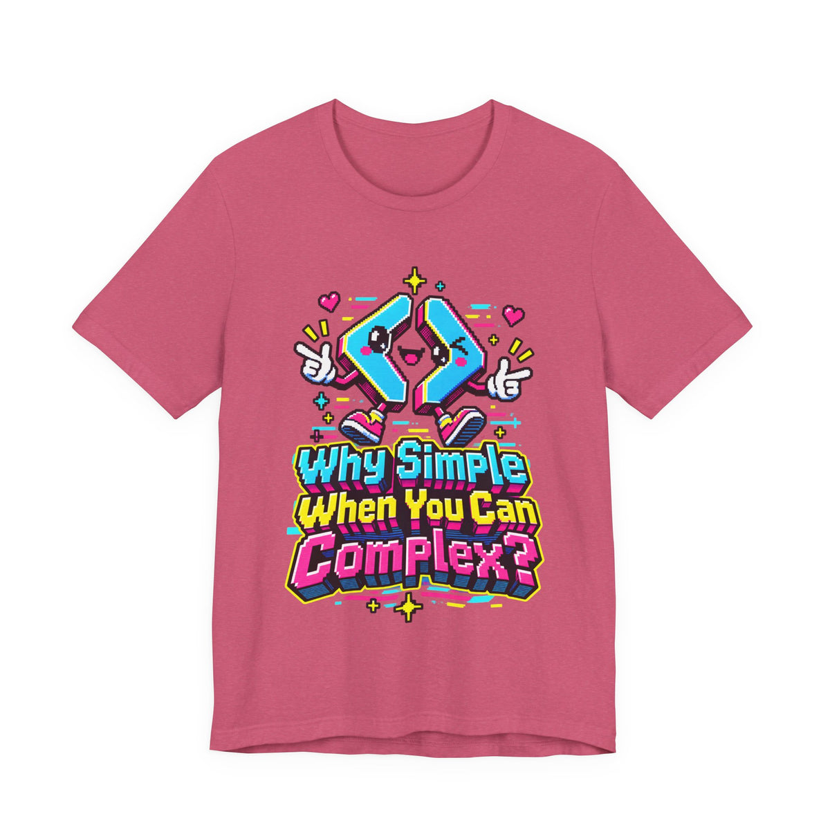 Why Simple When You Can Complex? Funny Programmer T-Shirt