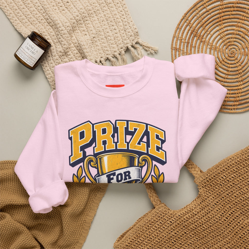Prize For Showing Up Funny Sarcastic Retro Sweatshirt