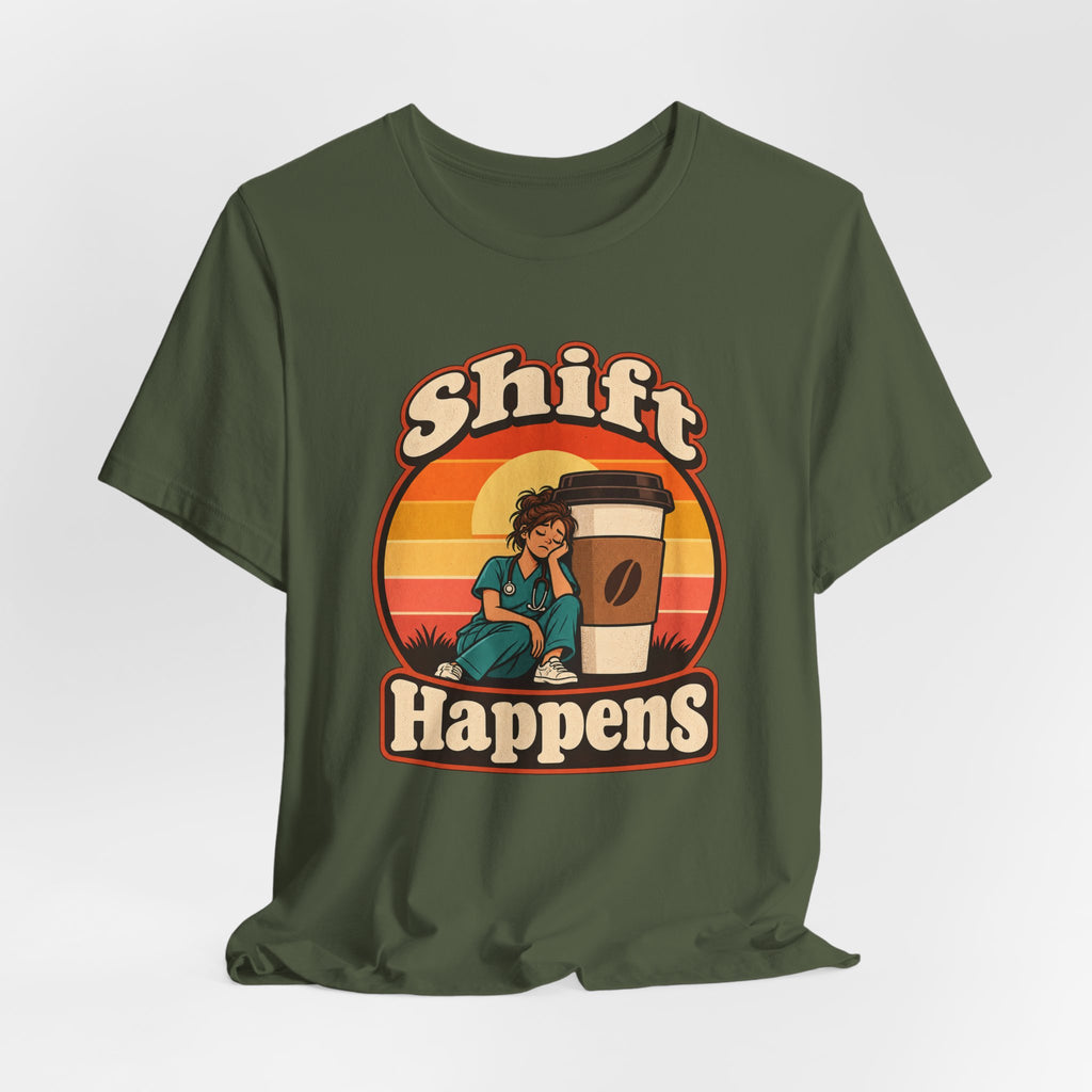 Shift Happens Funny Nurse Humor T-Shirt