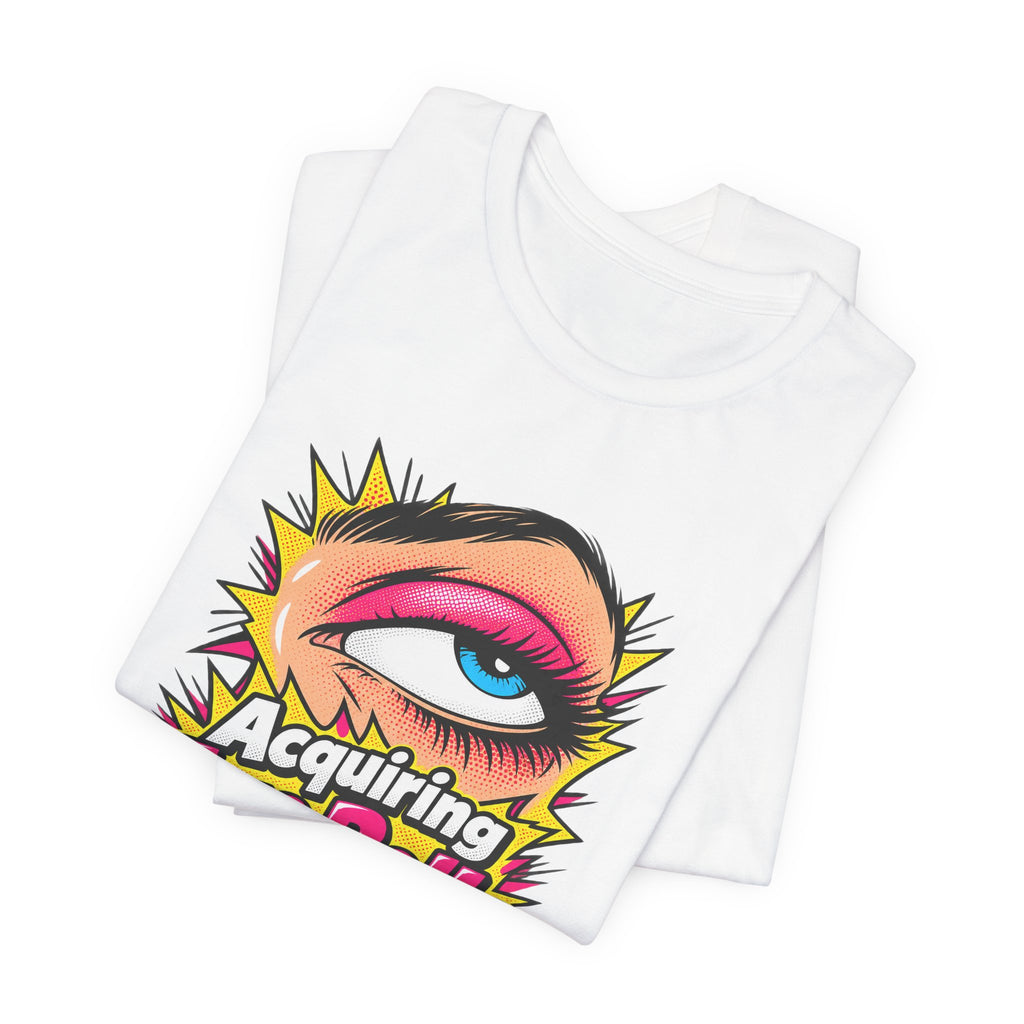 Acquiring Eye Rolls Daily Funny Sarcastic T-Shirt