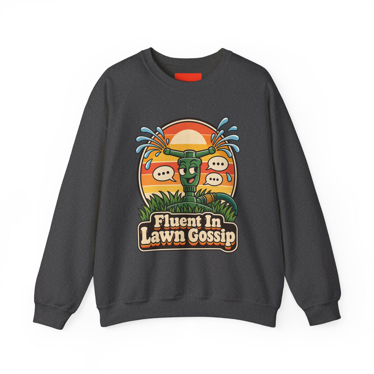 Fluent In Lawn Gossip Funny Gardening Sweatshirt
