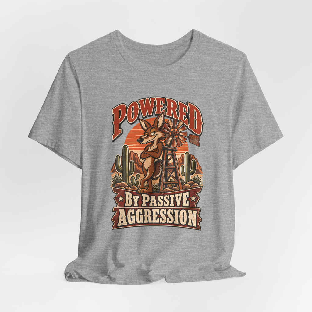 Powered By Passive Aggression Funny Western Ranch T-Shirt
