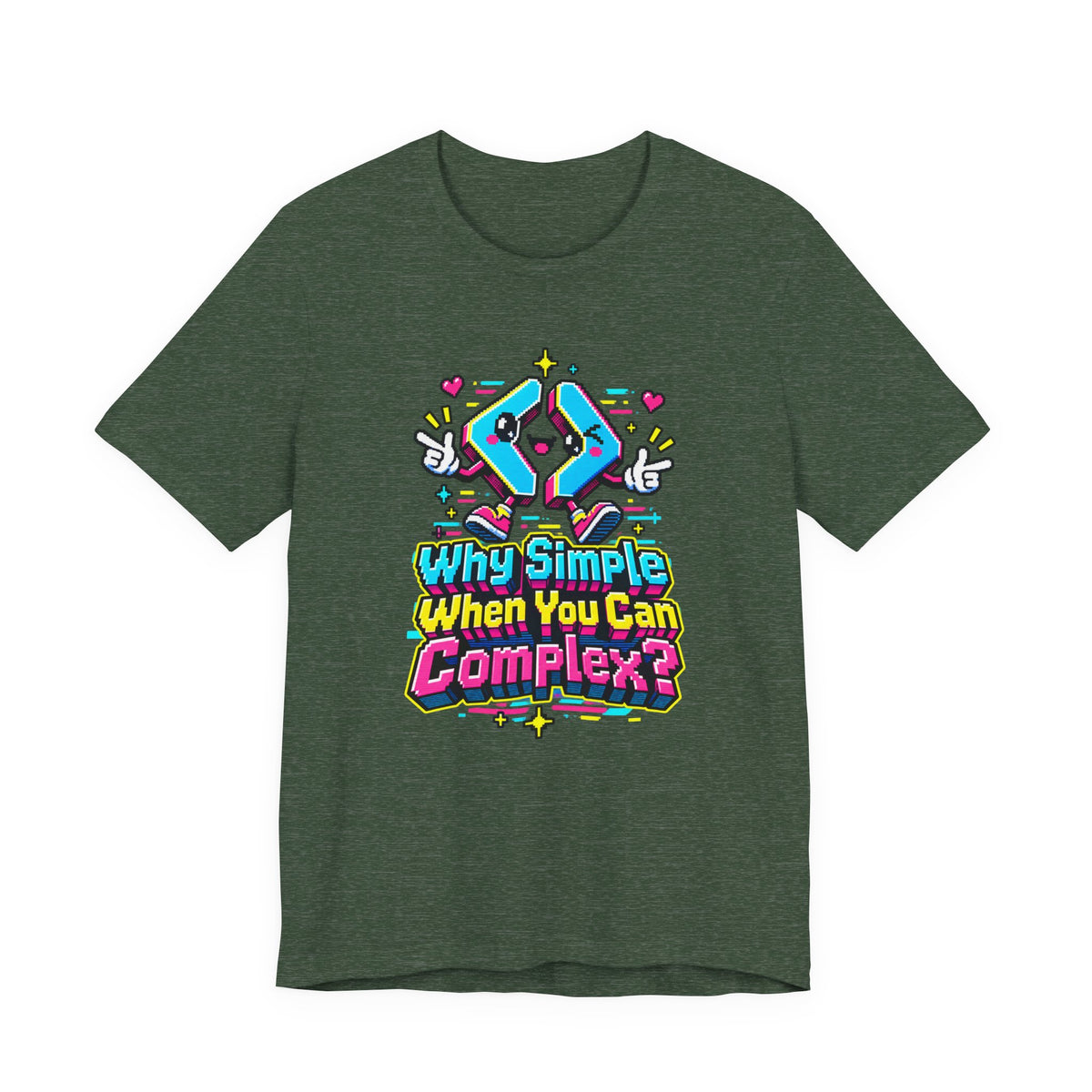 Why Simple When You Can Complex? Funny Programmer T-Shirt