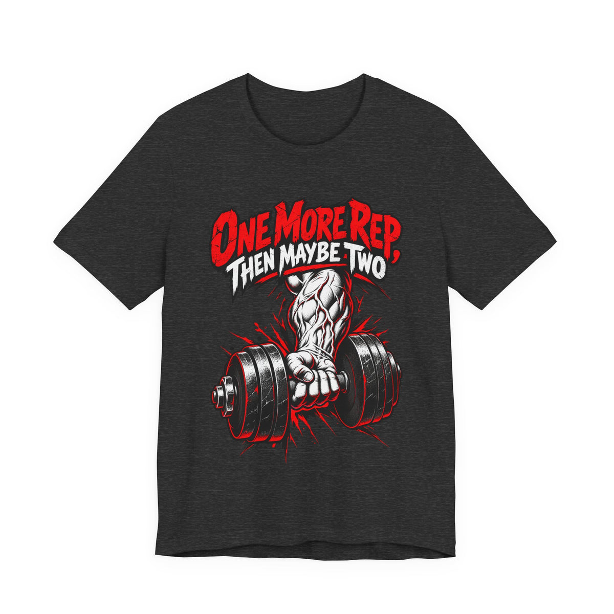 One More Rep, Then Maybe Two Funny Fitness T-Shirt