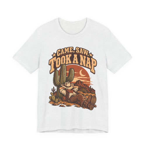 Came, Saw, Took A Nap Funny Self-Deprecating T-Shirt
