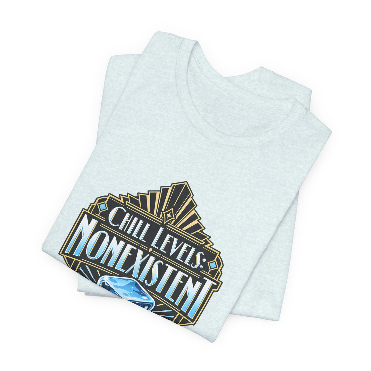 Chill Levels: Nonexistent Funny Self-Deprecating T-Shirt