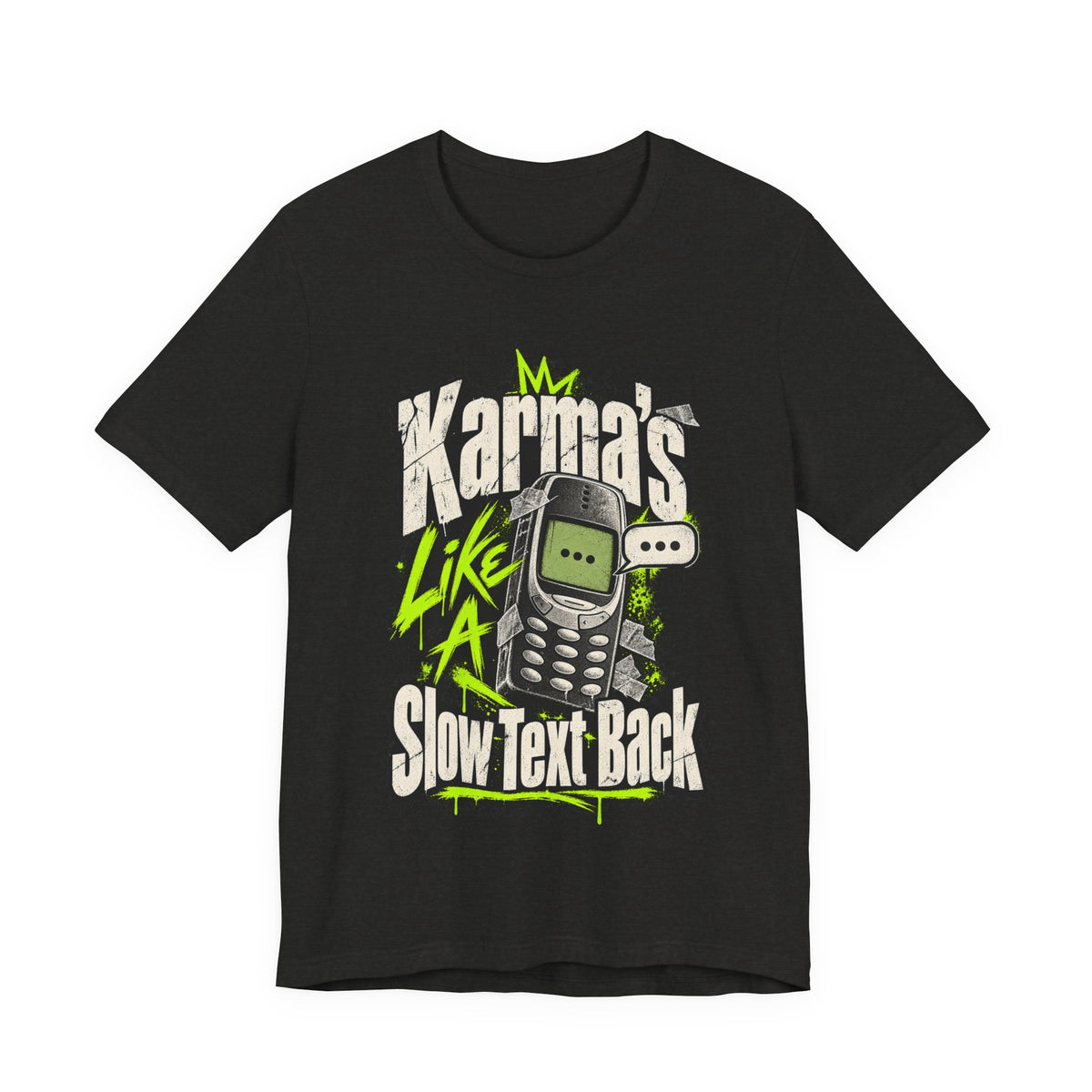 Karma's Like A Slow Text Back Funny Sarcastic T-Shirt