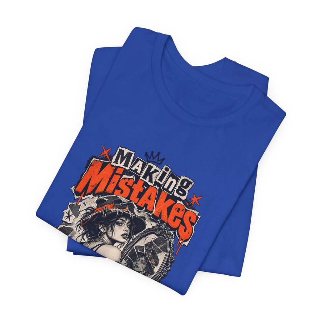 Making Mistakes Stylish Funny Self-Deprecating T-Shirt