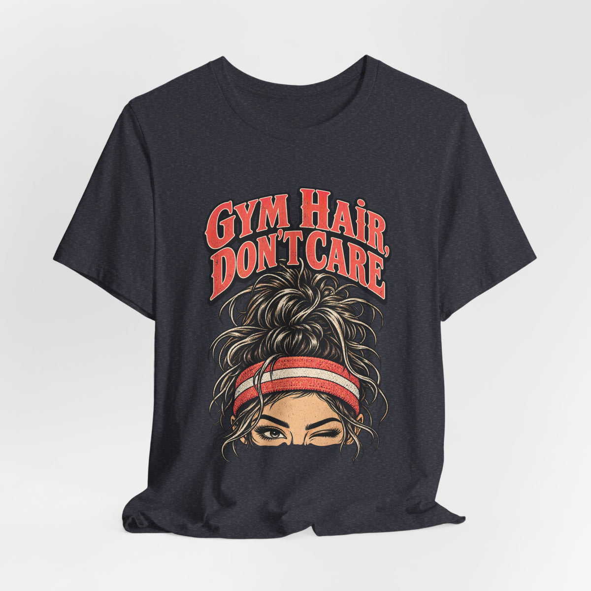 Gym Hair, Don't Care Funny Fitness T-Shirt