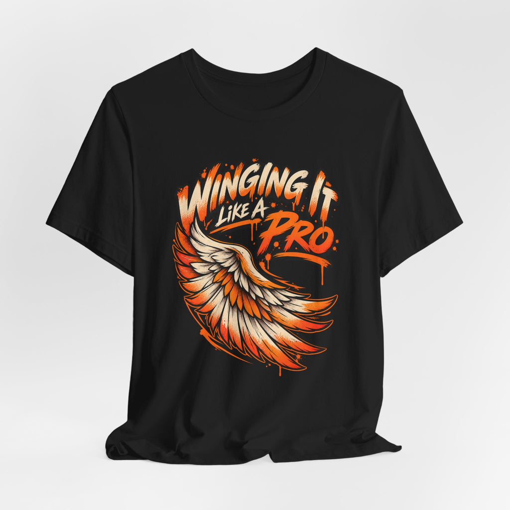 Winging It Like A Pro Funny Self-Deprecation T-Shirt
