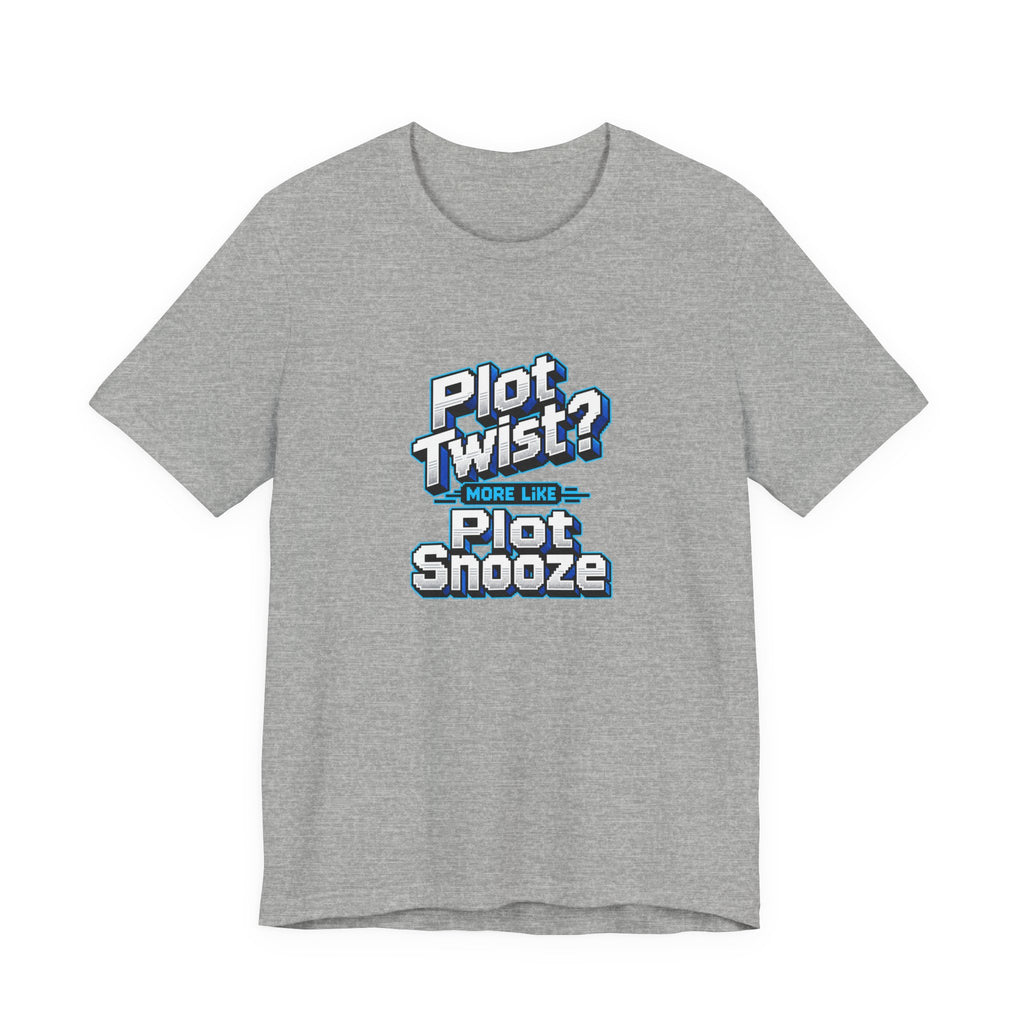Plot Twist? More Like Plot Snooze Funny Sarcastic T-Shirt