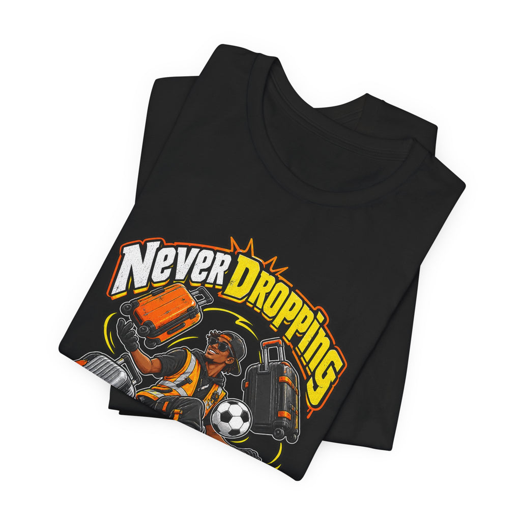 Never Dropping the Ball (Or Bags) Funny Baggage Handler T-Shirt