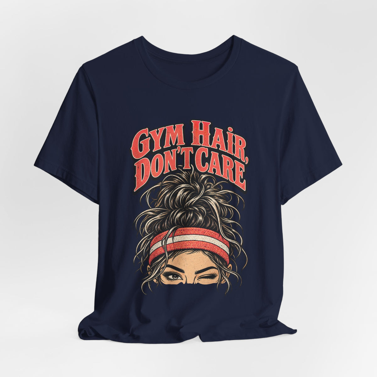 Gym Hair, Don't Care Funny Fitness T-Shirt