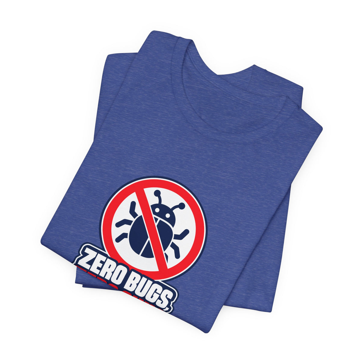 Zero Bugs, Zero Chill Funny Programmer T-Shirt