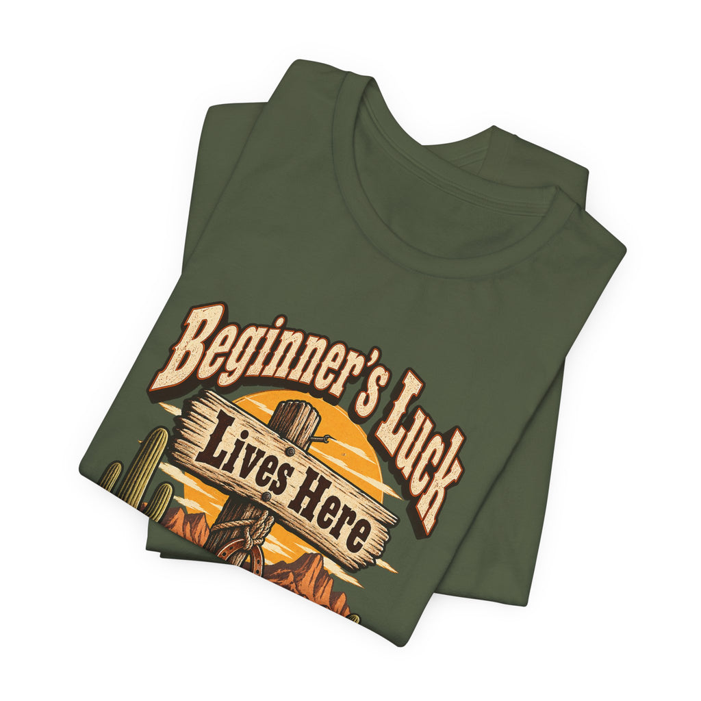 Beginner’s Luck Lives Here Funny Western Ranch T-Shirt