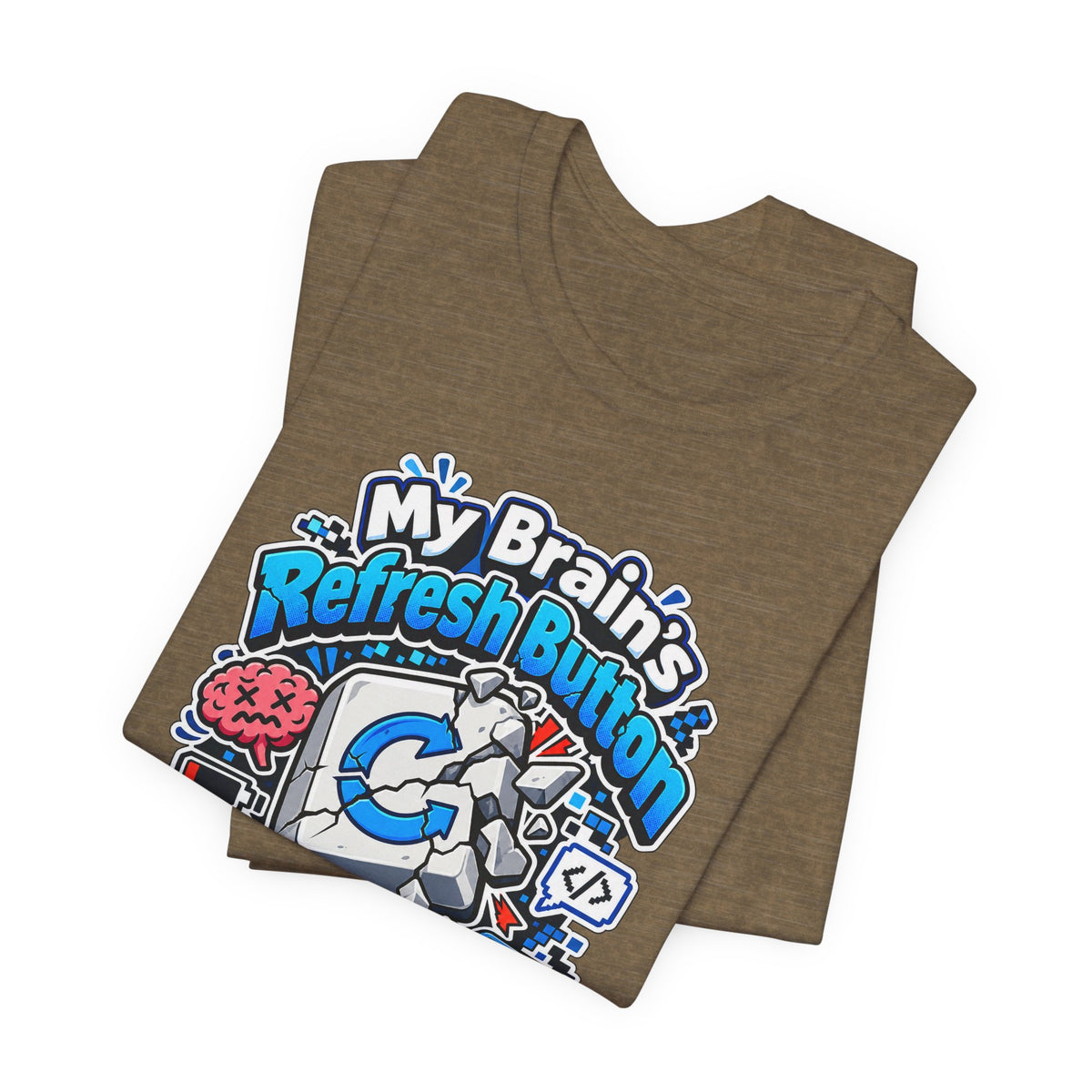 My Brain's Refresh Button Is Broken Funny Programmer T-Shirt